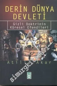 Derin Dünya Devleti: Gizli Doktrinin Küresel Efendileri -