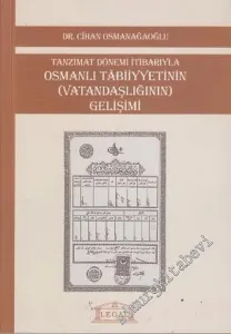 Tanzimat Dönemi İtibarıyla Osmanlı Tabiiyyetinin (Vatandaşlığının) Gelişimi -        2004