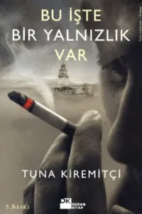 Bu İşte Bir Yalnızlık Var*