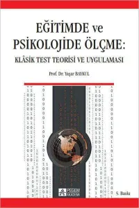 Eğitimde ve Psikolojide Ölçme Klasik Test Teorisi ve Uygulaması