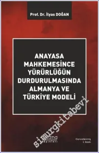 Anayasa Mahkemesince Yürürlüğün Durdurulmasında Almanya ve Türkiye Modeli -         2023