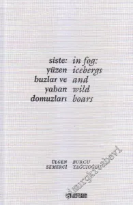 Siste Yüzen Buzlar ve Yaban Domuzları = İn Fog İcebergs And Wild Boars -