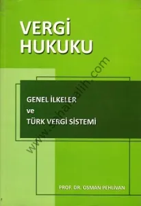 Vergi Hukuku Genel İlkeler ve Türk Vergi Sistemi