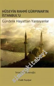 Hüseyin Rahmi Gürpınar'ın İstanbul'u: Gündelik Hayattan Yansıyanlar -