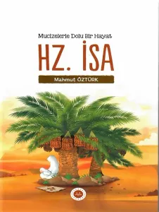 Mucizelerle Dolu Bir Hayat Hz. İsa (Ciltli)