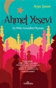 Ahmet Yesevi; İki Nehir Arasındaki Okyanus
