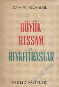 Büyük Ressam ve Heykeltraşlar: 140 Sanatçının Hayatı ve Eseri -        1964