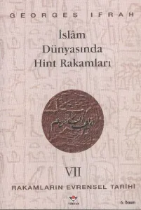 İslâm Dünyasında Hint Rakamları; Rakamların Evrensel Tarihi Vıı