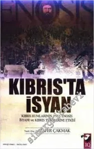 Kıbrıs'ta İsyan: Kıbrıs Rumlarının 1931 Enosis İsyanı ve Kıbrıs Türklerine Etkisi -