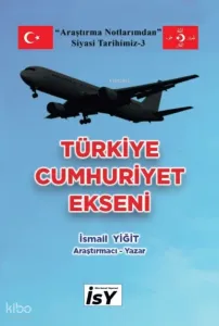 Türkiye Cumhuriyet Ekseni;Siyasi Tarihimiz