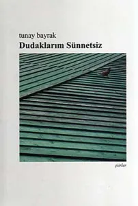 Dudaklarım Sünnetsiz