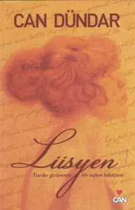 Lüsyen Tarihe Gizlenmiş Bir Aşkın Hikayesi