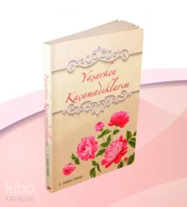 Yaşarken Kaçamadıklarım- 7549