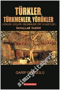 Türkler, Türkmenler, Yörükler: Kökleri, Göçleri, Gelenekleri, Örf ve Adetleri - Payallar Tarihi -