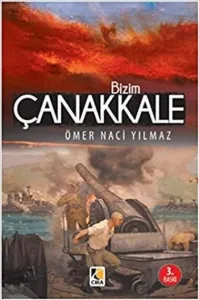 Yüzüncü Yılında Son Zafer Çanakkale