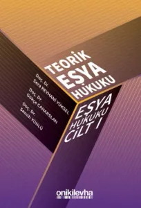 Teorik Eşya Hukuku Eşya Hukuku Cilt - I