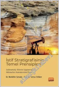 İstif Stratigrafisinin Temel Prensipleri, Sedimantoloji Bilimine Uygulanması ve Hidrokarbon Aramalarındaki Önemi -