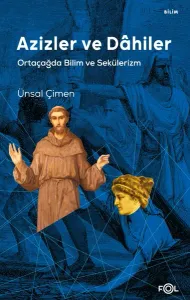 Azizler ve Dâhiler – Ortaçağda Bilim ve Sekülerizm –
