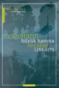 Moğolların Büyük Han´ına Seyahat; 1253-1255