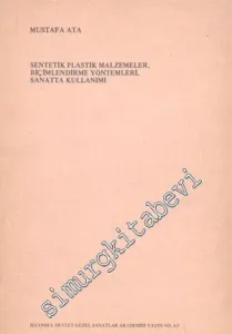 Sentetik Plastik Malzemeler, Biçimlendirme Yöntemleri, Sanatta Kullanımı  - İMZALI -        1978