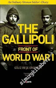 The Gallipoli Front of World War 1 : An Ordinary Ottoman Soldier's Diary -         2019