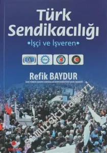 Türk Sendikacılığı: İşçi ve İşveren -