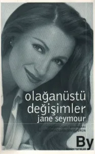 Olağanüstü Değişimler; Yaşamınızdaki Sorunları Büyük Fırsatlara Dönüştürün