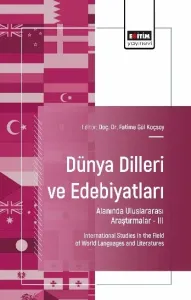 Dünya Dilleri ve Edebiyatları Alanında Uluslararası Araştırmalar-III