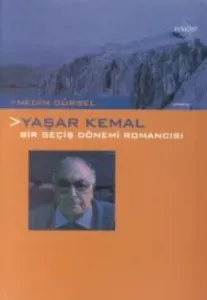 Yaşar Kemal Bir Geçiş Dönemi Romancısı Yaşar Kemal Bir Geçiş Dönemi Romancısı