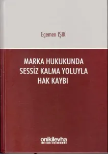 Marka Hukukunda Sesiz Kalma Yoluyla Hak Kaybı