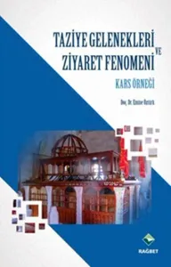 Taziye Gelenekleri Ve Ziyaret Fenomeni; Kars Örneği