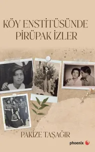 Köy Enstitüsünde Pirüpak İzler