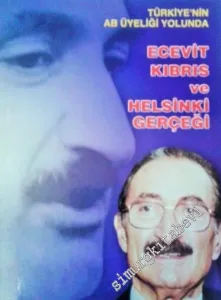 Türkiye'nin AB Üyeliği Yolunda Ecevit, Kıbrıs ve Helsinki Gerçeği -        2004