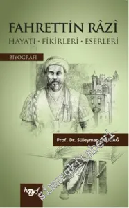 Fahrettin Razi: Hayatı, Fikirleri, Eserleri -