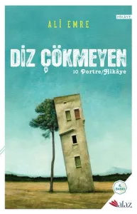 Diz Çökmeyen;10 Hikaye / Portre