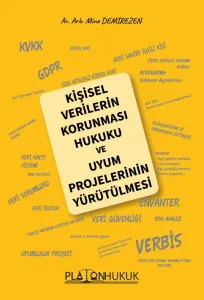 Kişisel Verilerin Korunması Hukuku ve Uyum Projelerinin Yürütülmesi