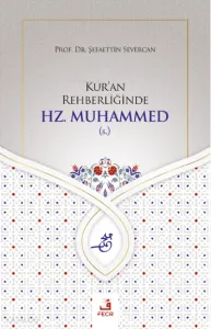 Kur'an Rehberliğinde Hz. Muhammed (s.)