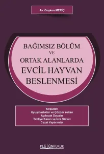 BAĞIMSIZ BÖLÜM VE ORTAK ALANLARDA EVCİL HAYVAN BESLENMESİ