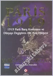 Paris 1919: 1919 Paris Barış Konferansı ve Dünyayı Değiştiren Altı Ayın Hikayesi -        2005