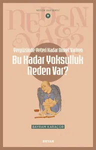 Yeryüzünde Yeterince Nimet Varken  Bu Kadar Yoksulluk Neden Var?