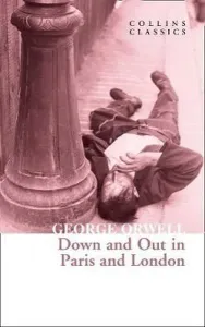 Down And Out In Paris And London (Collins Classics)