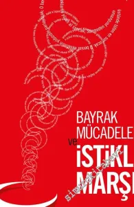 Bayrak Mücadelemiz ve İstiklal Marşı  -