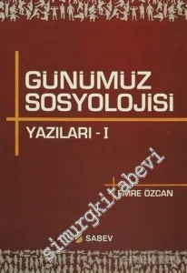Günümüz Sosyolojisi Yazıları - 1 -