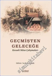 Geçmişten Geleceğe Kocaeli Müze Çalışmaları -         2022