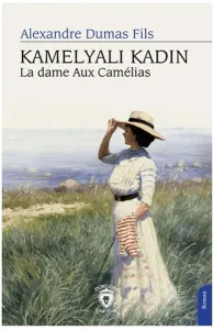 Kamelyalı Kadın  La Dame Aux Camelias