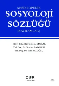 ANSİKLOPEDİK SOSYOLOJİ SÖZLÜĞÜ (KAVRAMLAR)