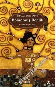 Bölünmüş Benlik: Akıl Sağlığı ve Delilik Üzerine Varoluşsal Bir Çalışma -