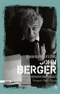 John Berger: Zamanımızın Bir Yazarı (Ciltli)