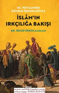 Hz. Peygamber Dönemi Örnekleriyle İslamın Irkçılığa Bakışı