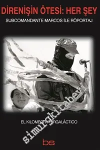 Direnişin Ötesi: Her Şey - Subcomandante Marcos ile Röportaj -